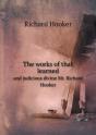 The Works Of That Learned And Judicious Divine Mr. Richard Hooker - Preview