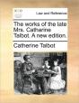 The Works Of The Late Mrs. Catharine Tal - Preview