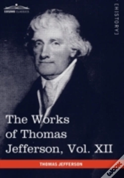Capa do artigo The Works Of Thomas Jefferson, Vol. Xii