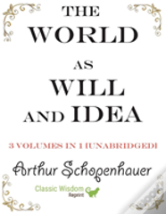 The World As Will And Idea