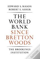 The World Bank Since Bretton Woods