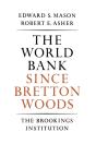 The World Bank Since Bretton Woods - Preview