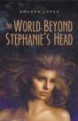 The World Beyond Stephanie'S Head - Preview