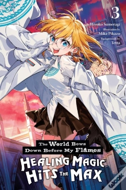 Capa do artigo The World Bows Down Before My Flames, Vol. 3 (Novel)
