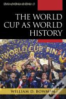 The World Cup As World History