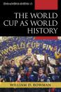 The World Cup As World History - Preview