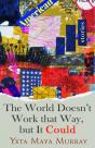 The World Doesn'T Work That Way, But It Could - Preview