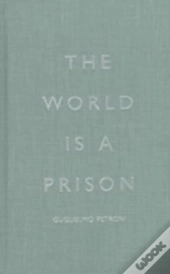 The World Is A Prison