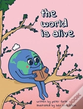The World Is Alive