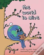 The World Is Alive