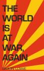 The World Is At War, Again - Preview