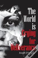 The World Is Crying For Deliverance