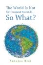 The World Is Not Six Thousand Years Old-So What? - Preview