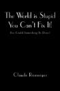 The World Is Stupid-You Can'T Fix It! - Preview