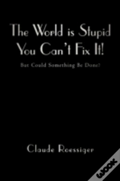 Capa do artigo The World Is Stupid-You Can