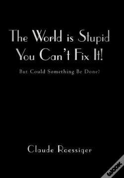 Capa do artigo The World Is Stupid-You Can'T Fix It!