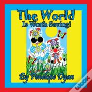 The World Is Worth Saving!
