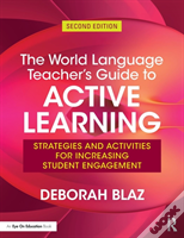 The World Language Teacher'S Guide To Active Learning