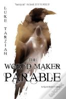 The World Maker Parable