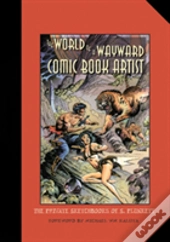 The World Of A Wayward Comic Book Artist