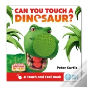 The World Of Dinosaur Roar!: Can You Touch A Dinosaur?