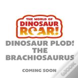 The World Of Dinosaur Roar!: Dinosaur Plod! The Brachiosaurus: Book 14