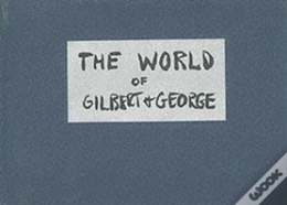 The World Of Gilbert & George