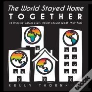 The World Stayed Home Together