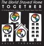 The World Stayed Home Together - Preview