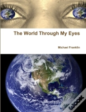 The World Through My Eyes