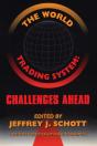 The World Trading System Â€“ Challenges Ahead - Preview