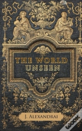 The World Unseen