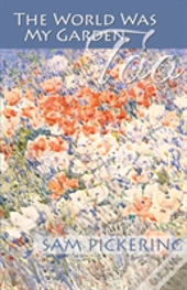 The World Was My Garden, Too