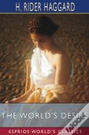 The World'S Desire (Esprios Classics)