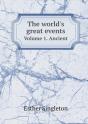 The World'S Great Events Volume 1. Ancient - Preview