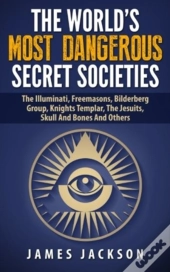 The World'S Most Dangerous Secret Societies