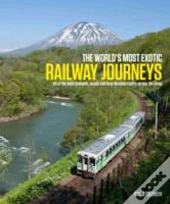 The World'S Most Exotic Railway Journeys