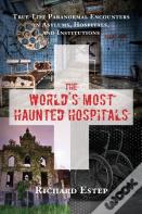 The World'S Most Haunted Hospitals