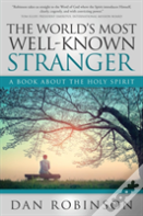 The World'S Most Well-Known Stranger