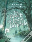 The Worlds We Leave Behind