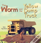 The Worm And The Yellow Dump Truck