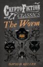 The Worm (Cryptofiction Classics) - Preview