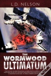 The Wormwood Ultimatum: A Novel