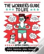 The Worrier'S Guide To Life