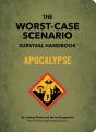 The Worst-Case Scenario Survival Handbook: Apocalypse - Preview