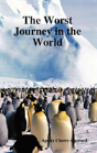 The Worst Journey In The World - Preview