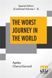 The Worst Journey In The World (Complete)