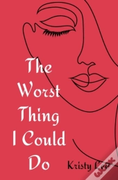 The Worst Thing I Could Do