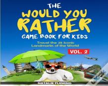 The Would You Rather Game Book For Kids