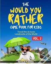 The Would You Rather Game Book For Kids